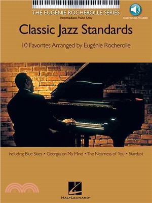 Classic Jazz Standards ─ 10 Favorites Arranged by Eugenie Rocherolle: Intermediate Piano Solo