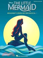 The little mermaid :Broadway's sparkling new musical : piano/vocal selections /