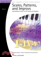 Scales, Patterns and Improvs ─ Improvisations, Scales, I-IV-V7 Chords, and Arpeggio; Basic Skills, Book 2