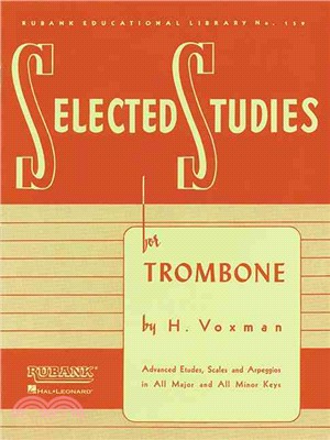 Selected Studies Trombone ─ Advanced Etudes, Scales and Arpeggios in All Major and All Minor Keys