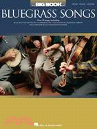 The Big Book of Bluegrass Songs ─ Piano, Vocal, Guitar