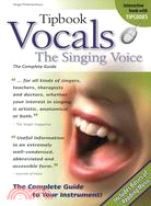 Tipbook Vocals: The Singing Voice : the Complete Guide