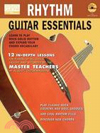 Rhythm Guitar Essentials: Learn to Play Rock-Solid Rhythm and Expand Your Chord Vocabulary