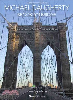 Brooklyn Bridge ─ Reduction for Solo B-Flat Clarinet and Piano, I. East, II. South, III. West, IV. North