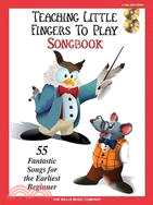 Teaching Little Fingers to Play Songbook - 55 Fantastic Songs for the Earliest Beginner: Early Elementary Level