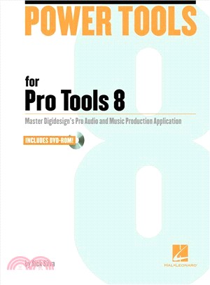 Power Tools for Pro Tools 8 ─ Master Digidesign's Pro Audio and Music Production Application