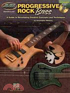 Progressive Rock Bass ─ A Guide to Developing Creative Concepts and Techniques