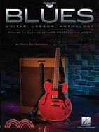 Blues Guitar Lesson Anthology: A Guide to Playing Genuine Houserockin' Music