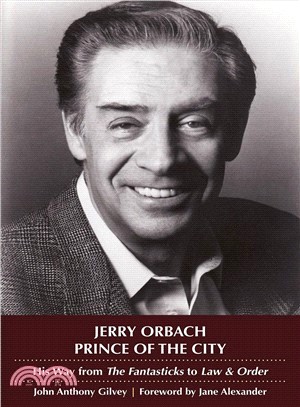 Jerry Orbach, Prince of the City ─ His Way from the Fantasticks to Law & Order