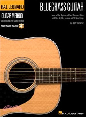 Hal Leonard Bluegrass Guitar Method ─ Learn to Play Rhythm and Lead Bluegrass Guitar With Step-by-step Lessons and 18 Great Songs