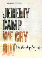 Jeremy Camp: We Cry Out: the Worship Project