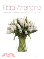 The art of floral arranging :Learning from the master florists at Flowerschool New York / 