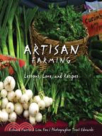 Artisan Farming: Lessons, Lore, and Recipes