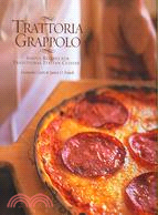 Trattoria Grappolo: Simple Recipes for Traditional Italian Cuisine