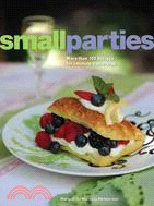 Small Parties: More That 100 Recipes for Intimate Gatherings