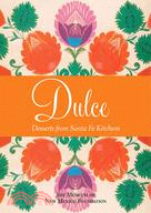 Dulce: Desserts from Santa Fe Kitchens