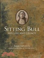 Sitting Bull ─ His Life and Legacy