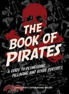 The Book of Pirates:A Guide to Plundering, Pillaging and Other Pursuits