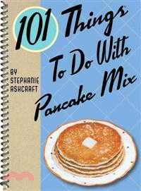 101 Things to Do With Pancake Mix