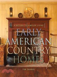 Early American Country Homes ─ A Return to Simpler Living