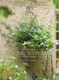 A Time to Plant ─ Southern-Style Garden Living