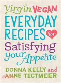 Virgin Vegan Everyday Recipes—For Satisfying Your Appetite
