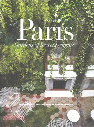 In & Out of Paris ─ Gardens of Secrets Delights