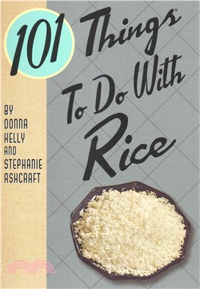 101 Things to Do With Rice