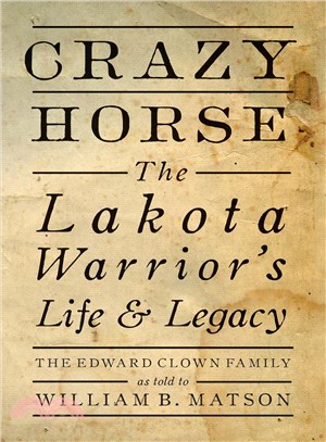 Crazy Horse ─ The Lakota Warrior's Life & Legacy: The Edward Clown Family