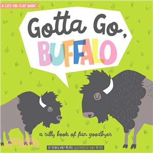 Gotta Go, Buffalo ─ A Silly Book of Fun Goodbyes