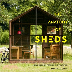 The Anatomy of Sheds ─ New Buildings from an Old Tradition