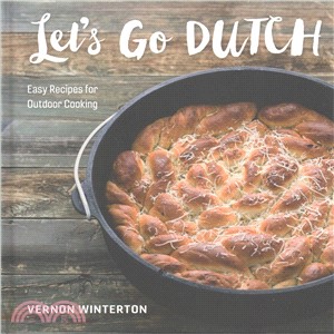 Let's Go Dutch ― Easy Recipes for Outdoor Cooking