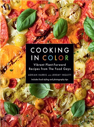 Cooking in Color ― Vibrant Plant-Forward Recipes from the Food Gays