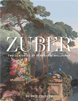 Zuber ― Two Centuries of Panoramic Wallpaper