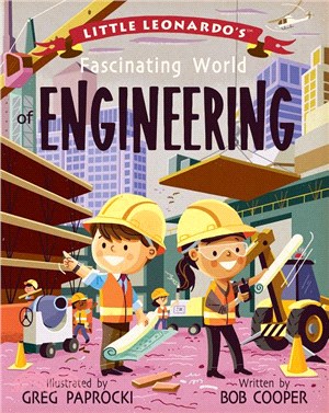 Little Leonardo's fascinating world of engineering /