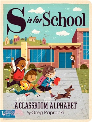 S Is for School ― A Classroom Alphabet