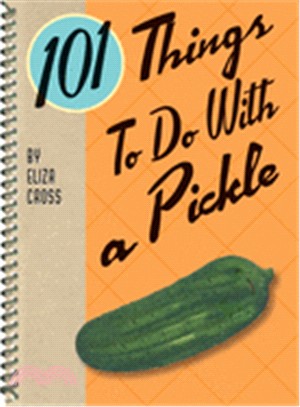 101 Things® to Do with a Pickle
