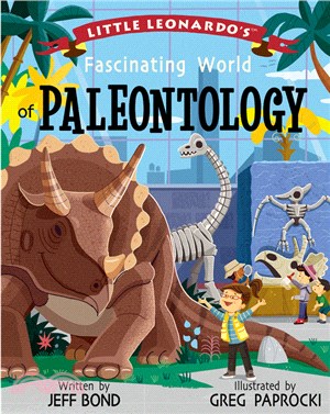 Little Leonardo's fascinating world of paleontology /