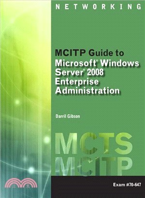 MCITP Guide to Microsoft Windows Server 2008, Enterprise Administration (Exam #70-647)