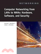 Computer Networking From LANs to WANs: Hardware, Software and Security