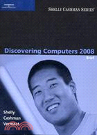 DISCOVERING COMPUTERS 2008 BRIEF