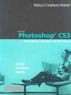 Adobe Photoshop Cs3: Introductory Concepts and Techniques