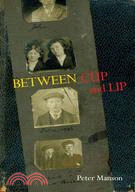 Between Cup and Lip