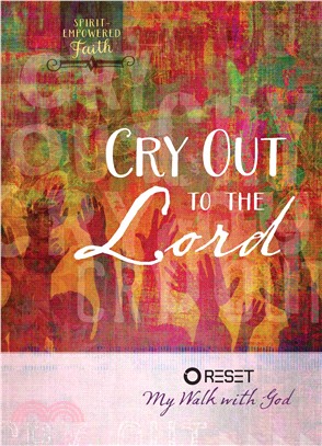 Cry Out to the Lord ― Reset My Walk With God