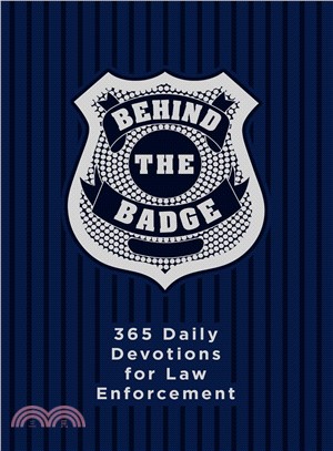 Behind the Badge ― 365 Daily Devotions for America Law Enforcement