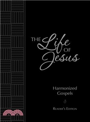 The Life of Jesus ― Harmonized Gospels - Reader Edition