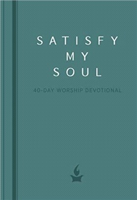 Satisfy My Soul：40 Day Worship Devotional