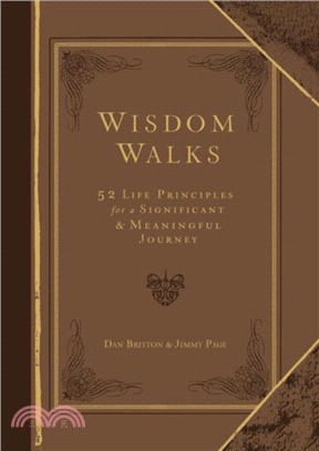 Wisdom Walks (Faux)：52 Life Principles for a Significant and Meaningful Journey