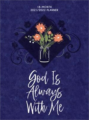 God Is Always with Me 2022 Planner: 18 Month Ziparound Planner