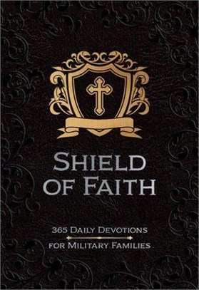 Shield of Faith: 365 Daily Devotions for Military Families